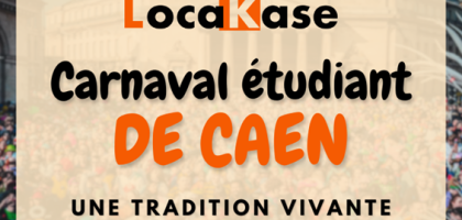Carnaval étudiant de Caen une tradition vivante avec Locakase